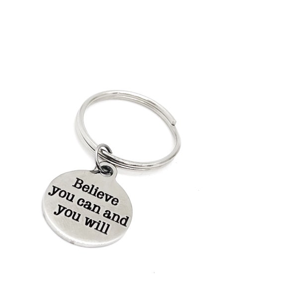 Motivating Gifts, Believe You Can And You Will Charm Keychain, Encouraging Gift, Son Gift, Daughter Gift, Believe in Yourself, Athlete Gift