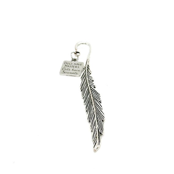 Dogs Have Masters Cats Have Servants Charm Feather Stem Bookmark, Planner Bookmark, Wife Gift For Her, Funny Gifts, Funny Quotes, Sayings