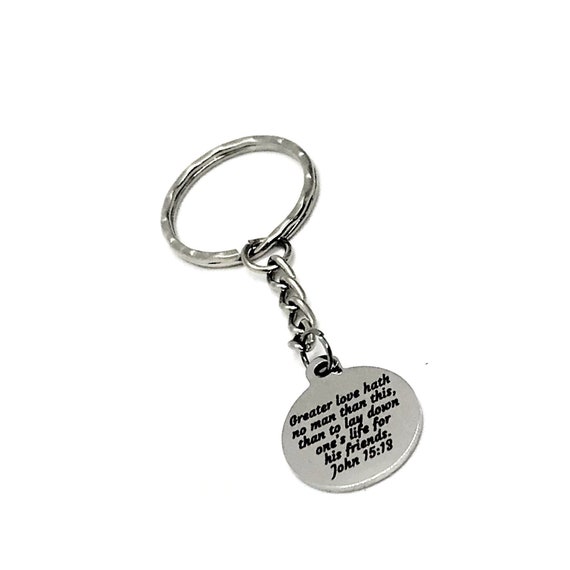 Faith Keychain, Greater Love Hath No Man Keychain, Lay Down His Life For His Friends, Police Officer Gift, Military Gift, John 15 13 Charm