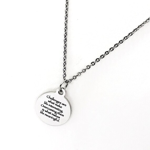 Motivating Quote, Overcoming Challenges Necklace, Challenges Make Life Interesting, Overcoming Them Makes Life Meaningful, Encouraging Quote