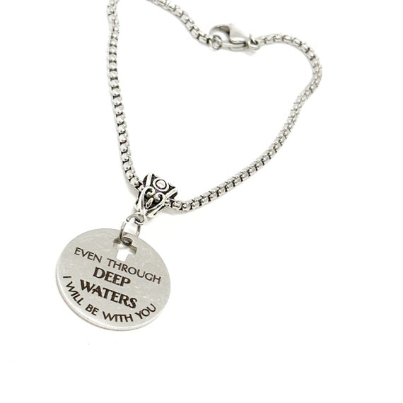Even Through Deep Waters I Will Be With You Charm Bracelet Isaiah 43 2 Scripture Gift Christian Gift Faith Jewelry Sympathy Gift For Her