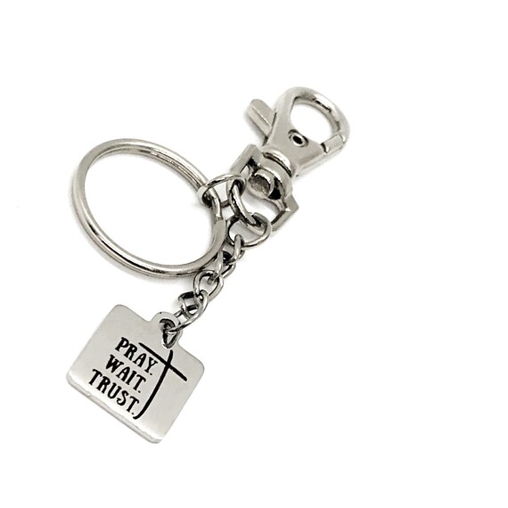 Faith Gift, Pray Wait Trust Keychain, Pray Wait Trust Quote, Clip On Keychain, Christian Gift, Christian Keychain, Faith Keychain