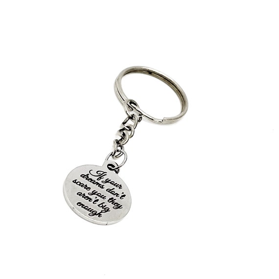 Motivating Gift, If Your Dreams Don’t Scare You They Aren’t Big Enough Charm Keychain, New Car Gift, Daughter Gift, Wife Gift, Entrepreneur