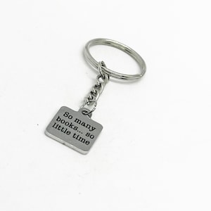 So Many Books So Little Time Charm Key Chain, Librarian Keychain, English Teacher, Literature Lover, Gift For Her, Gift For Him, Book Club
