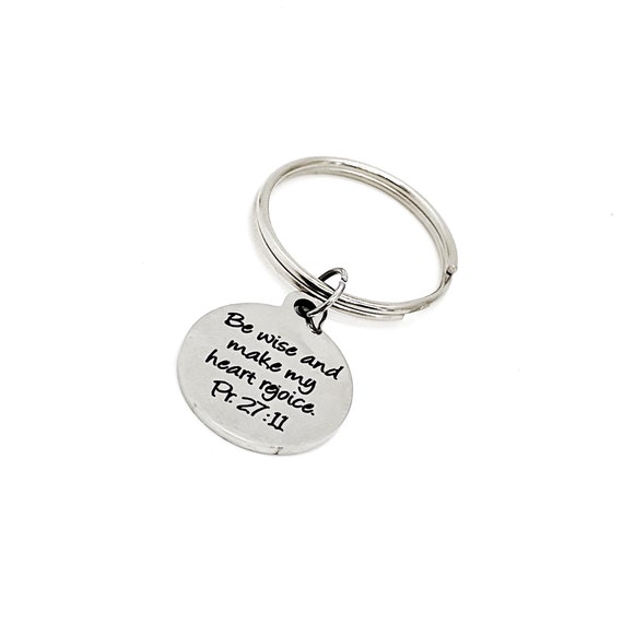 Be Wise And Make My Heart Rejoice Charm Keychain, Daughter Gift, Son Gift, Graduation Gift, New Car Gift, Scripture Keychain, Faith Gifts