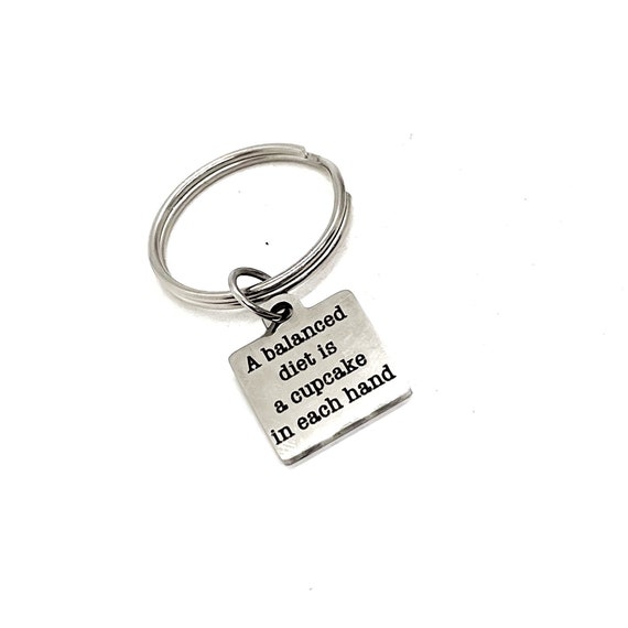Diet Partner Gift, A Balanced Diet Is A Cupcake In Each Hand Keychain, Diet Funny, Friend Gifts, Funny Quote, Cake Lover Gift, Gift For Her