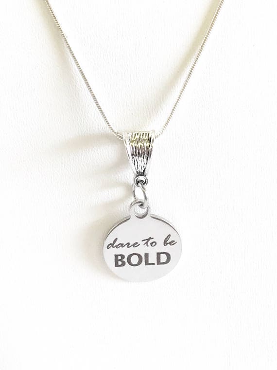 Dare To Be Bold Laser Engraved Stainless Pendant on Silver Necklace, Encouragement Gift For Her, Motivational Jewelry Necklace Gift