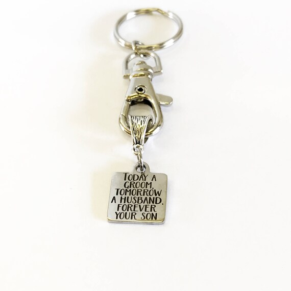 Today A Groom Tomorrow A Husband Forever Your Son Keychain Gift, Gift For Mom, Gift For Dad, Grooms Mom Gift, Grooms Dad Gift, Wedding Gift