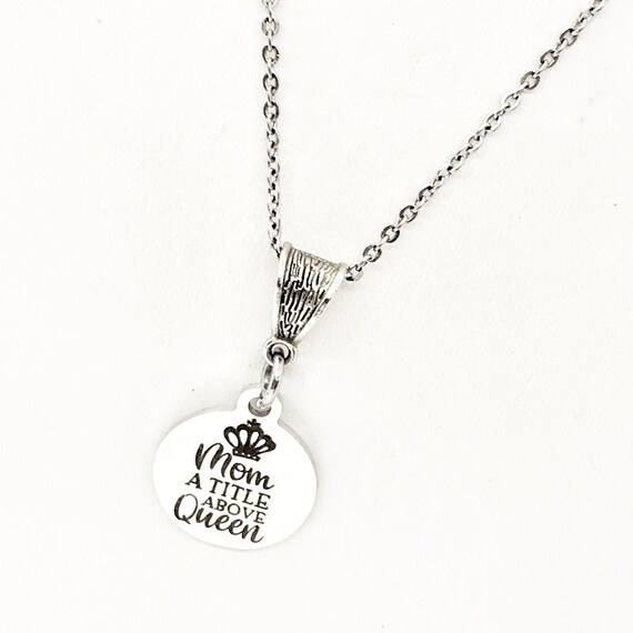 Mom Gift, Mom A Title Above Queen Necklace, Mom Jewelry, Mom Necklace, Wife Gift, New Mom Gift, Mothers Day Gift, Mom Birthday Gift,