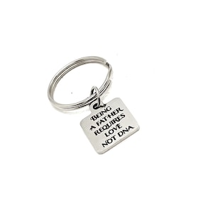 Stepdad Gift, Being A Father Requires Love Not DNA Keychain, Stepfather Gift, Marriage Gift, Dad You Didn’t Have To Be, Adoptive Father Gift