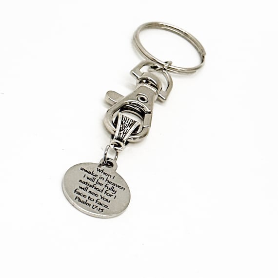 Faith Gifts, When I Awake In Heaven I Will Be Fully Satisfied For I Will See You Face To Face, Psalm 17 15 Charm Keychain, Sickness Gfts