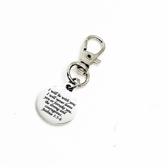 I Will Be With You Be Strong And Courageous Clip On Charm Keychain, Joshua 1 5 and 6, God Is With You, Graduation Gift, Faith, Scripture