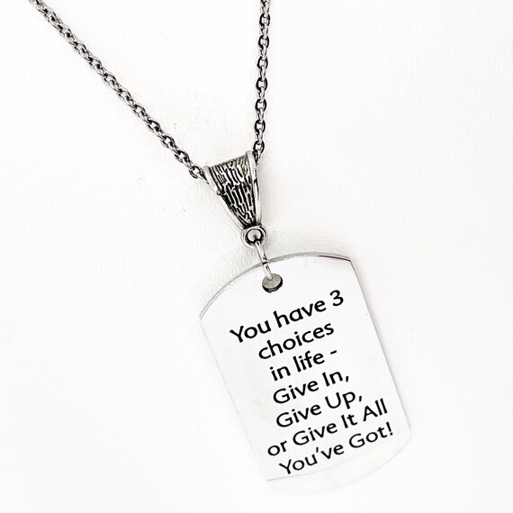 Encouragement Gift, You Have Three Choices In Life Necklace, Give It All You’ve Got, Motivating Charm, Daughter Gift, Encouraging Quote