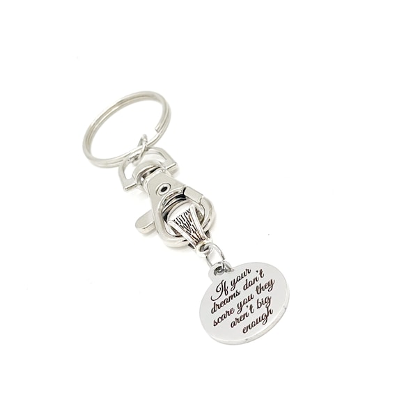 Motivating Gift, If Your Dreams Don’t Scare You They Aren’t Big Enough Charm Keychain, Graduation Gift, Daughter Gift, New Business Owner