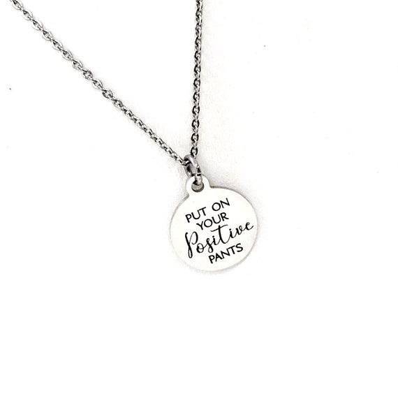 Motivating Jewelry, Put On Your Positive Pants Necklace, Motivating Necklace, Motivating Quote, Daughter Gift, Positivity Jewelry Gift