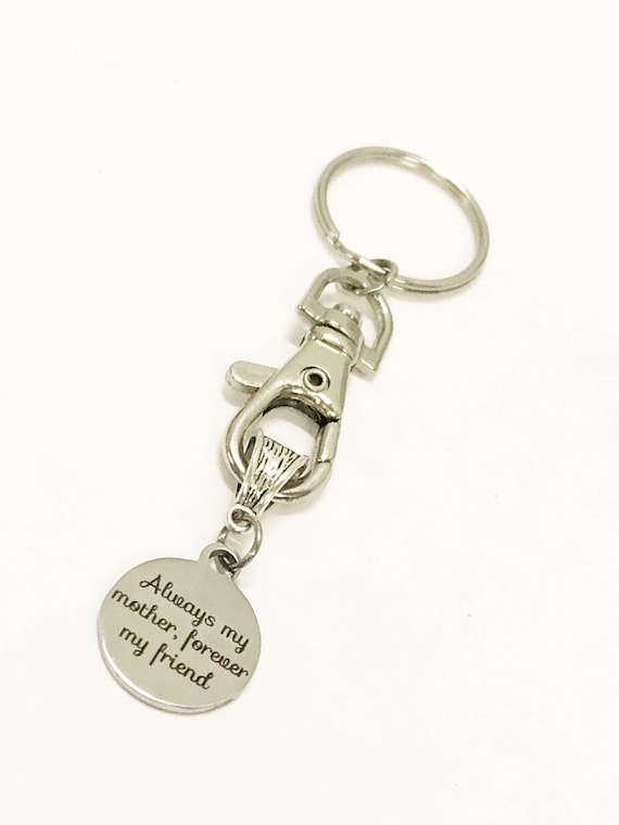 Always My Mother Forever My Friend Keychain, Gift For Mom, Mom Friend, Mother and Friend Gift, Always My Mother Forever My Friend Gift