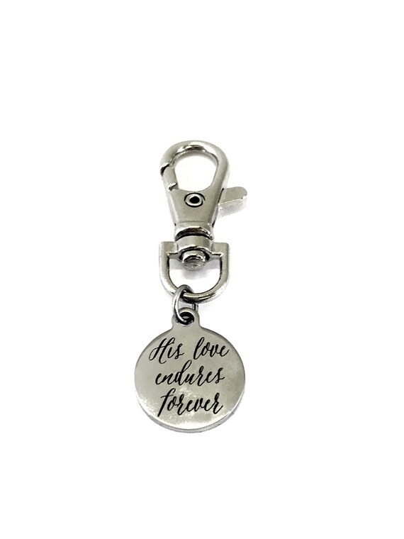 Christian Bag Charm, His Love Endures Forever, Purse Charm, Bag Tag,  Bible Verse Scripture Charm, Zipper Pull, Clip On Charms, Bible Quote
