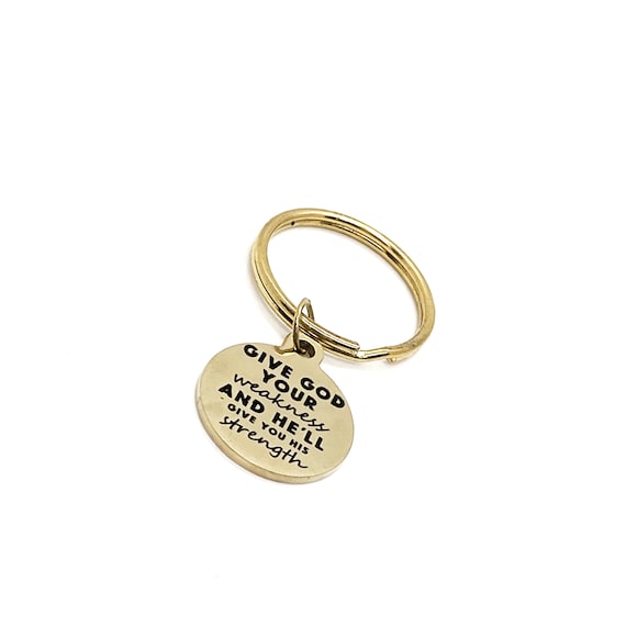 Faith Gift, Give God Your Weakness And He Will Give You His Strength Keychain, Christian Gift, Christian Faith, Charm Keychain Gift
