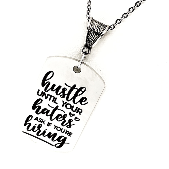 Motivational Gifts, Hustle Until Your Haters Ask If You‘re Hiring Necklace, Entrepreneur Gift, Small Business Owner, Work Hard, Put In Work