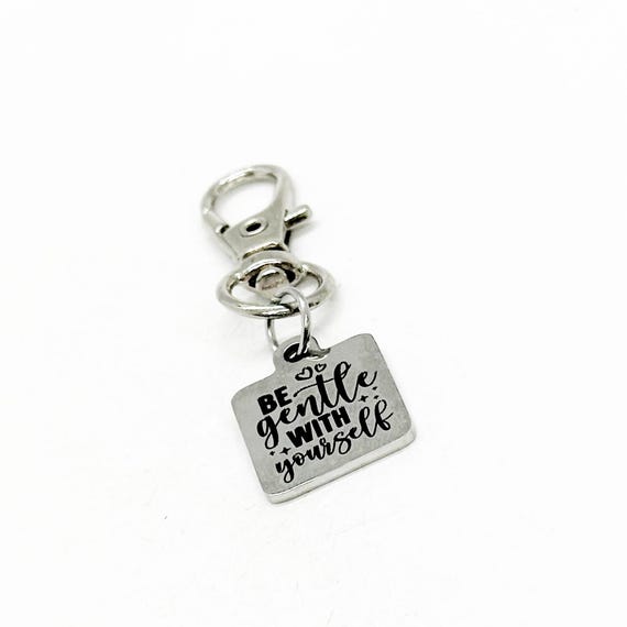 Be Gentle With Yourself Charm Clip On Charm, Motivating, Encourage, Key Chain, Motivational, Encouragement, Friend, Mental Health Self Care