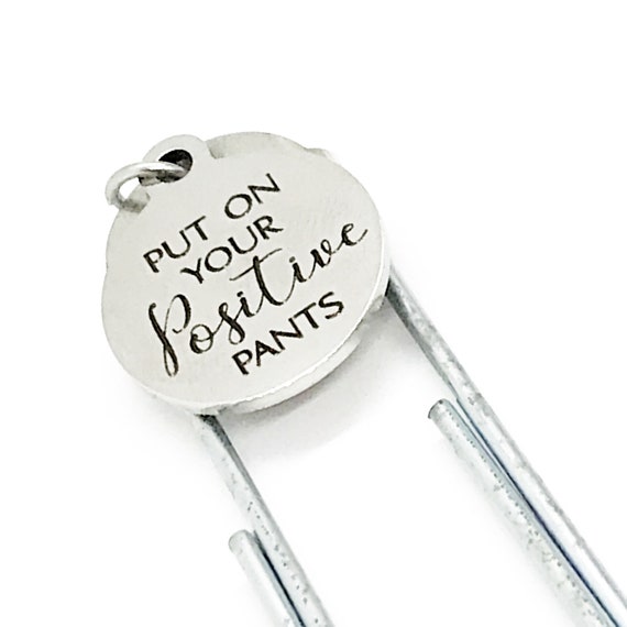 Bookmark Gift, Put On Your Positive Pants Bookmark, Positivity Bookmark, Positive Thinking Gift, Planner Gift, Positivity Quote