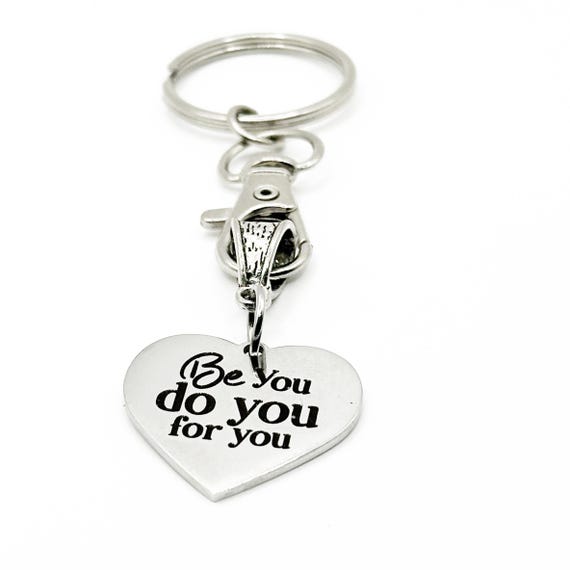 Be You Do You For You Keychain Stainless Steel Engraved Heart Charm Motivational Quote Gift For Women Men Friends Self Love Inspiration