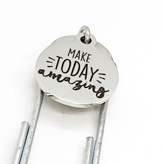 Bookmark Gift, Make Today Amazing Bookmark, Charm Bookmark, Planner Gift, Planner Bookmark, Positivity Gifts, Motivating Gift, Encouraging