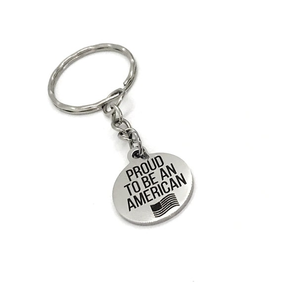 Patriotic Gift, Proud To Be An American Keychain, Patriotic Keychain, Patriotic Charm, Fourth of July Gift, Flag Gift, Flag Keychain