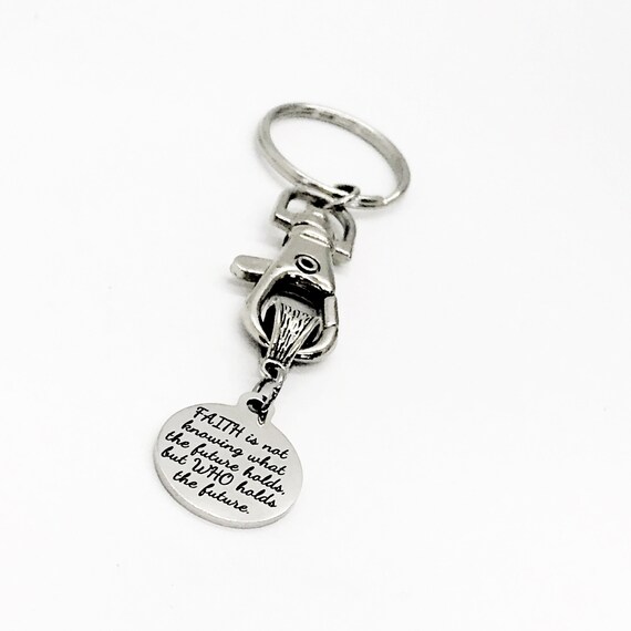 Keychain Gift, Faith Is Not Knowing What The Future Holds But Who Holds The Future Keychain, Faith Gifts, Christian Gift, Christian Keychain