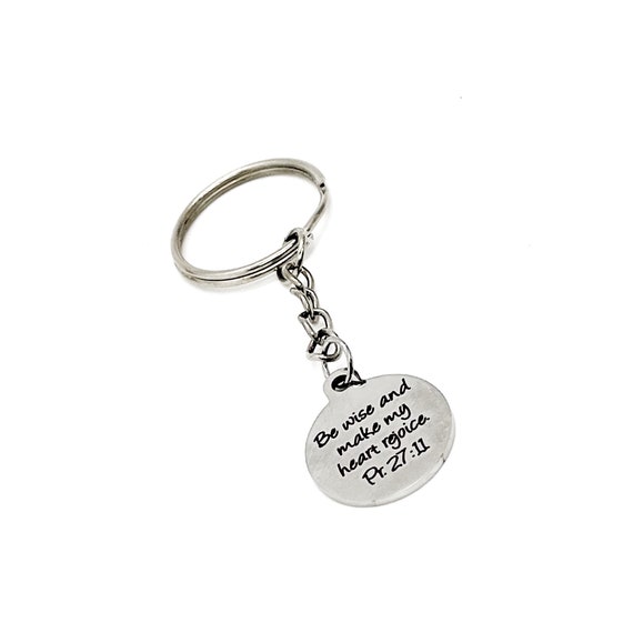 Faith Gift, Be Wise And Make My Heart Rejoice Charm Keychain, Proverbs 27 11, Bible Verse Gift, Daughter Gift, Son Gift, Scripture Quote