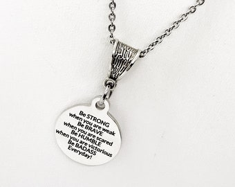 Motivational Jewelry, Be Strong, Be Brave, Be Humble Necklace, Motivational Gift, Encouraging Quote, Motivational Quote