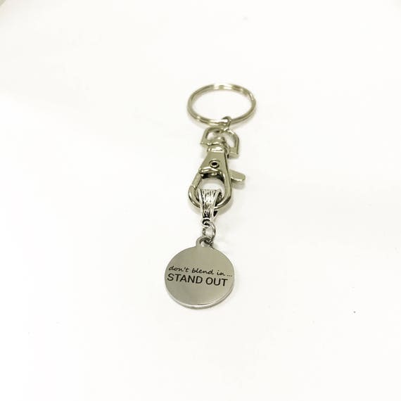 Don't Blend In Stand Out Keychain, Encouragement Gift, Individuality Gift for Her, Direct Sales Team Gifts, Encouraging Uniqueness Gift