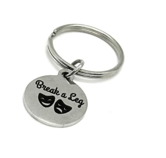 Break A Leg Keychain Theatre Gift Actor Gift Drama Gift Stainless Steel Engraved Charm Keyring Performer
