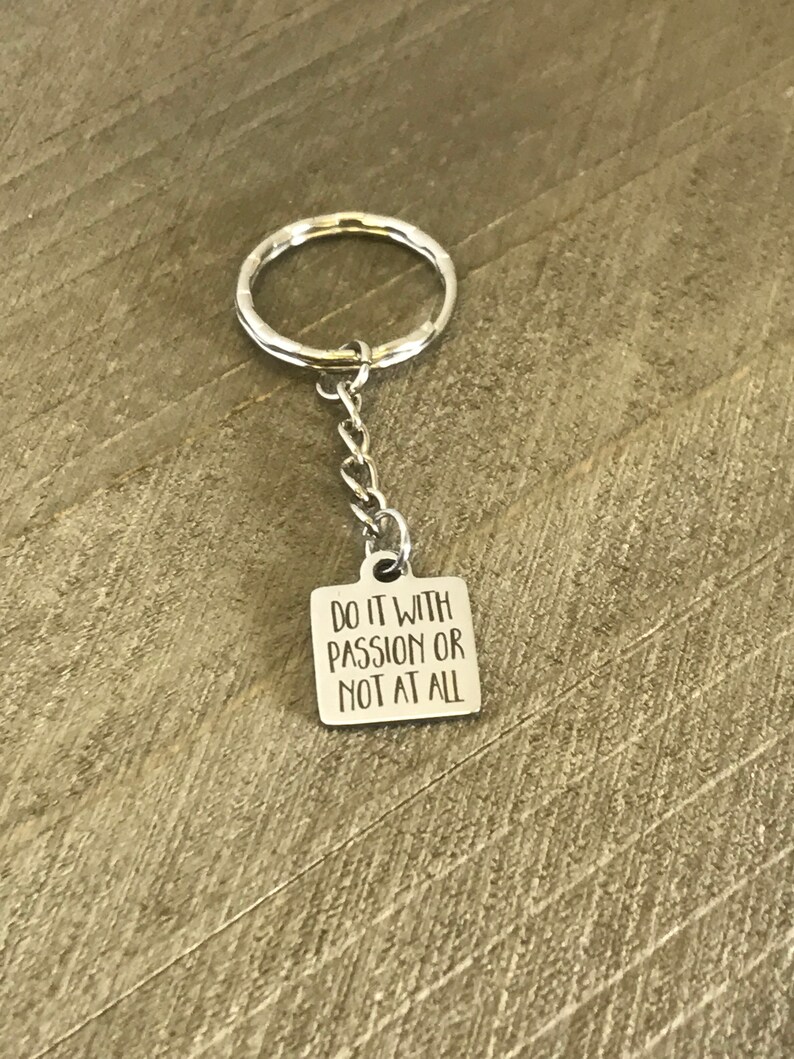 Success Quote Gifts Encouraging Quote Do It With Passion Or Not At All Keychain Motivating Gifts Encouraging Gifts Encouraging Keychain