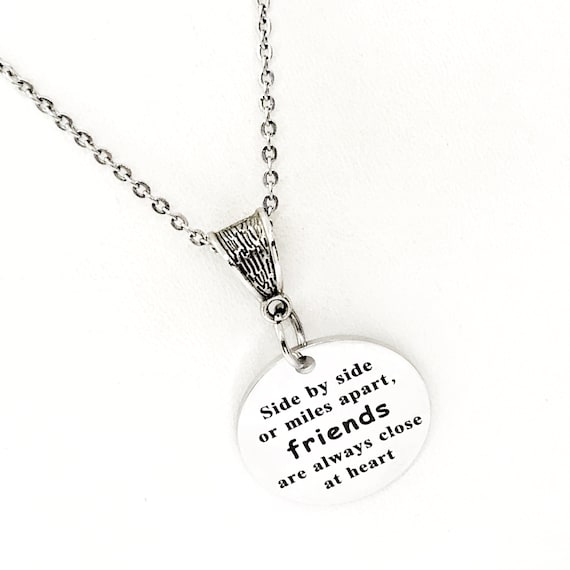 Friend Gift, Side By Side Or Miles Apart Friends Are Always Close At Heart Necklace, Going Away Gift, Long Distance Friends, Lifelong Friend
