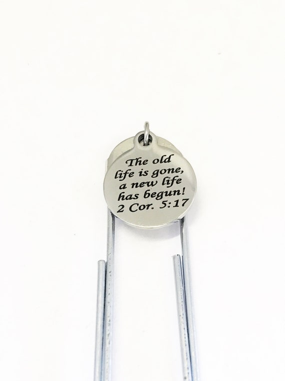 Christian Bookmark, Christian Gift, The Old Life Is Gone A New Life Has Begun Bookmark, Bible Bookmark, Planner Bookmark, Baptism Gift