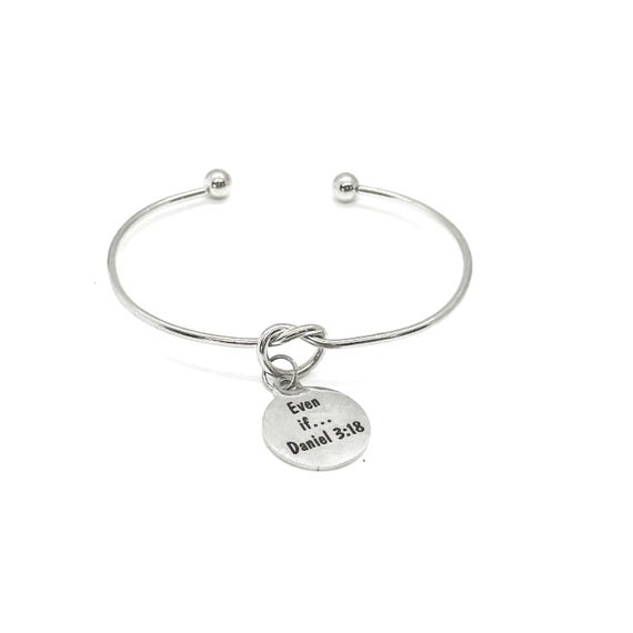Even If Daniel 3 18 Charm Cuff Bracelet Christian Scripture Bracelet Faith Jewelry Gift Silvertone Cuff