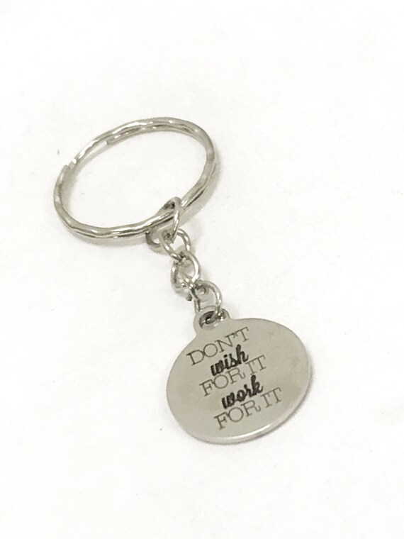 Motivating Gifts, Motivating Keychain, Don't Wish For It Work For It Keychain, Motivating Keyring, Direct Sales Team Gifts, Daughter Gifts
