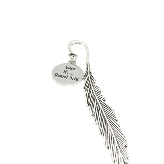 Even If Daniel 3 18 Charm Bookmark Christian Scripture Feather Stem Bookmark Faith Bible Verse Gift