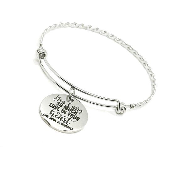 Love Yourself Charm Bangle Bracelet, You Carry So Much Love, Wife, Daughter, Mom Gift, Give Yourself Grace, Give Yourself Love, Friend Gift