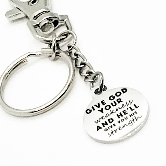 Christian Keychain, Give God Your Weakness And He’ll Give You His Strength Keychain, Religious Keychain, Christian Gift, Christian Charm