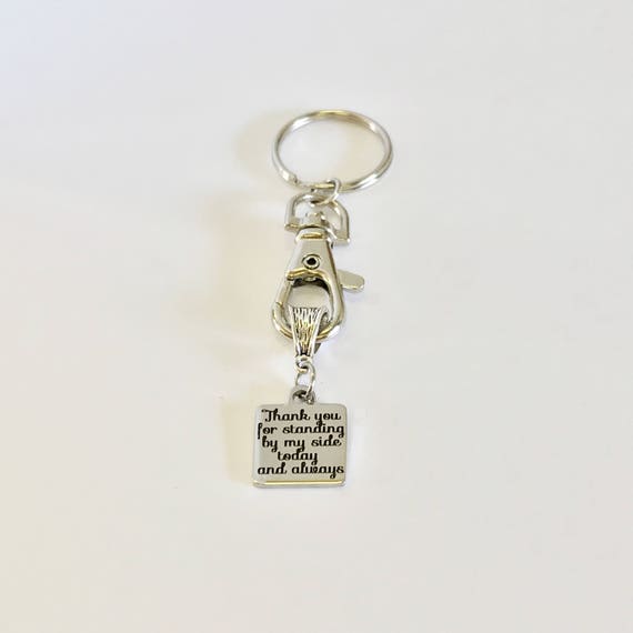 Thank You For Standing By My Side Today And Always Keychain Gift, Wedding Party Gift, Groomsmen Gifts, Bridesmaid Gifts, Maid Of Honor Gift