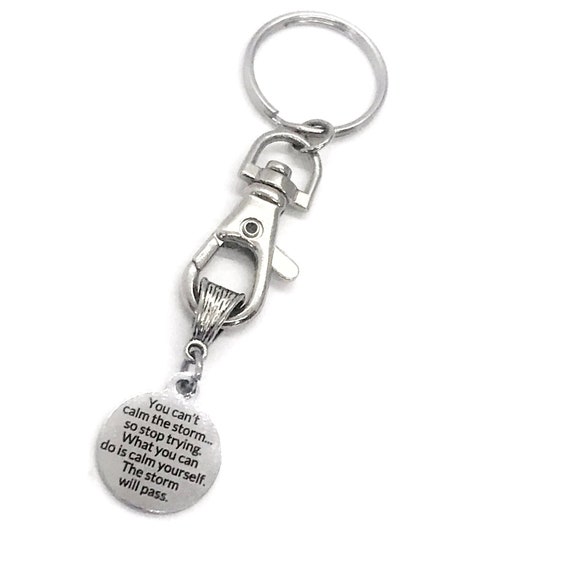 The Storm Will Pass Keychain, You Can’t Calm The Storm, Calm Yourself, Sympathy Gift, Tough Times Gift, Encouragement Gift
