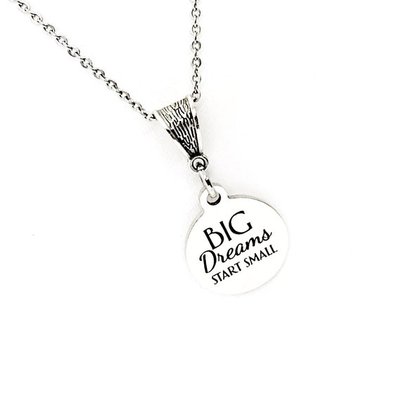 Motivating Gift, Big Dreams Start Small Necklace, Goals Gift, Dreams Gift, Motivating Quote Necklace, Dream Big, Small Steps Each Day