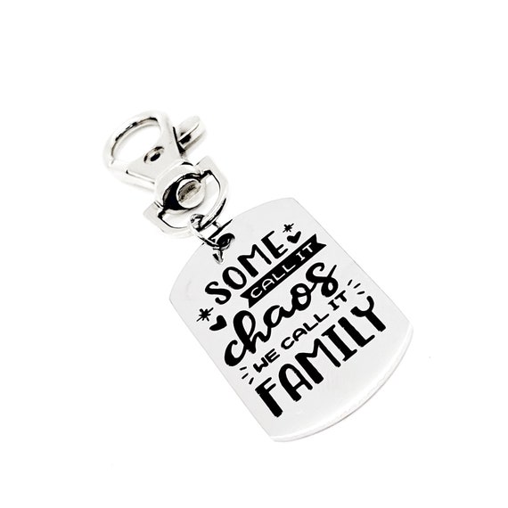 Some Call It Chaos We Call It Family Clip On Charm, Bag Charm, Purse Charm, Wife Gift, Husband Gift, Sister Gift, Mom Gift, Gift For Her