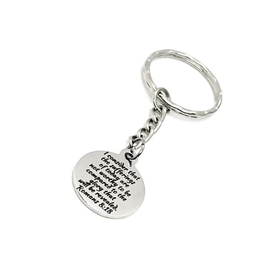 Scripture Keychain, The Sufferings Of Today Are Not Worthy To Be Compared To The Glory That Will Be Revealed Keychain, Romans 8 18 Keychain