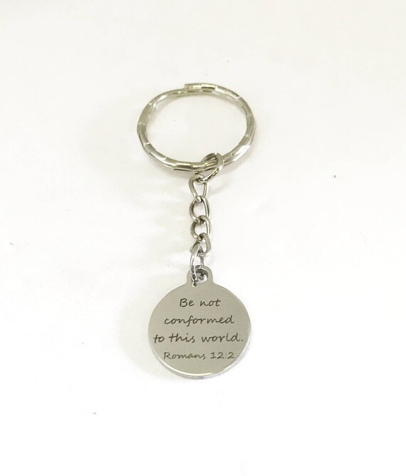 Bible Verse Gifts, Bible Verse Keychain, Scripture Gifts, Be Not Conformed To This World Christian Keychain, Romans 12 2 Bible Verse Charms