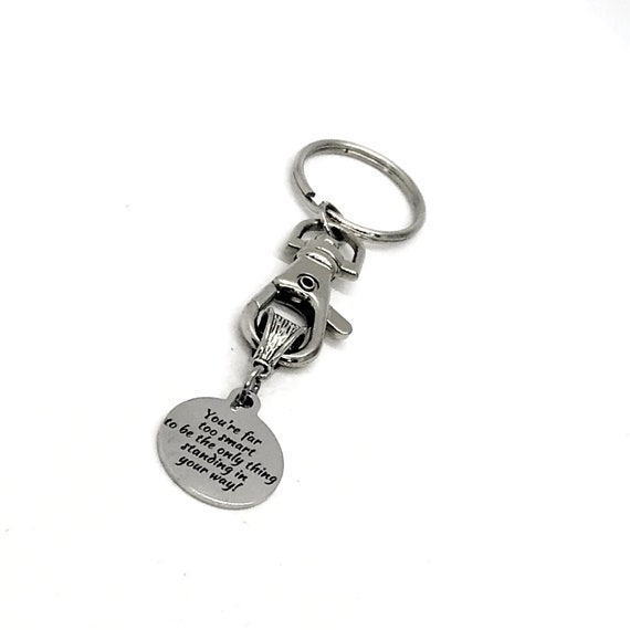 Motivation Gift, You’re Far Too Smart To Be The Only Thing Standing In Your Way Keychain, Keychain Gift, Strong Woman Gift, Motivation Quote