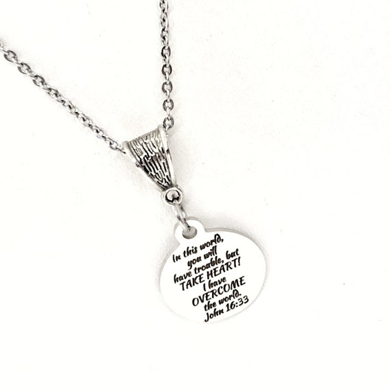 Scripture Gift, In This World You Will Have Trouble, But Jesus Has Overcome The World, John 16 33 Necklace, Scripture Quote, Christian Gift