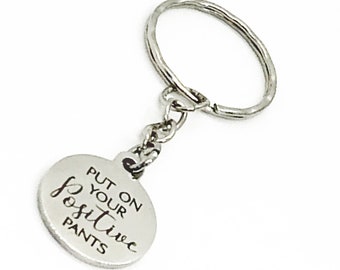 Porte-clé positif, cadeau positif, porte-clé pantalon positif, citation sur la positivité, porte-clé pantalon positif, cadeau motivant